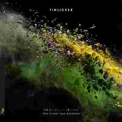 Tinlicker "This Is Not Our Universe"